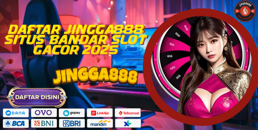 DAFTAR JINGGA888 SITUS BANDAR SLOT GACOR 2025